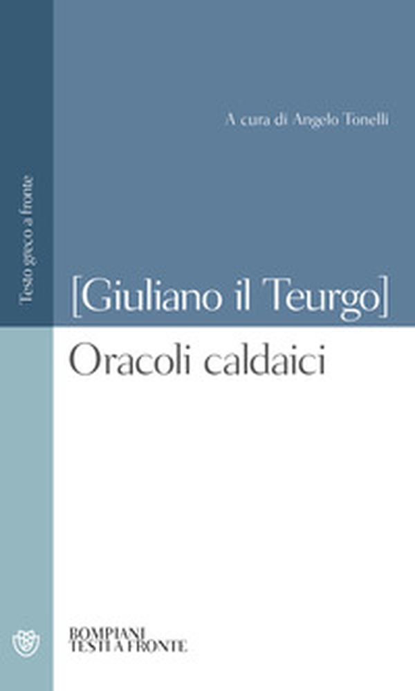 Oracoli caldaici. Testo greco a fronte - Librerie.coop Oracoli caldaici. Testo greco a fronte - Librerie.coop