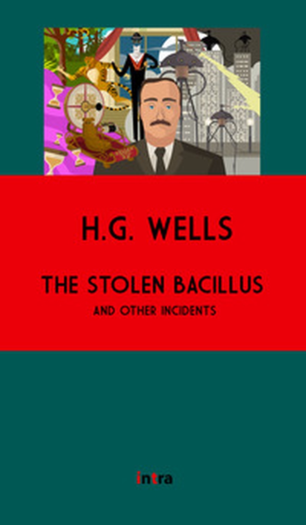 The stolen bacillus and other incidents - Librerie.coop The stolen bacillus and other incidents - Librerie.coop