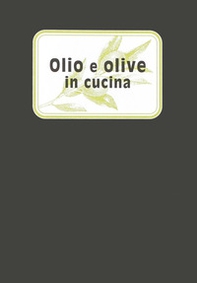 Olio e olive in cucina - Librerie.coop