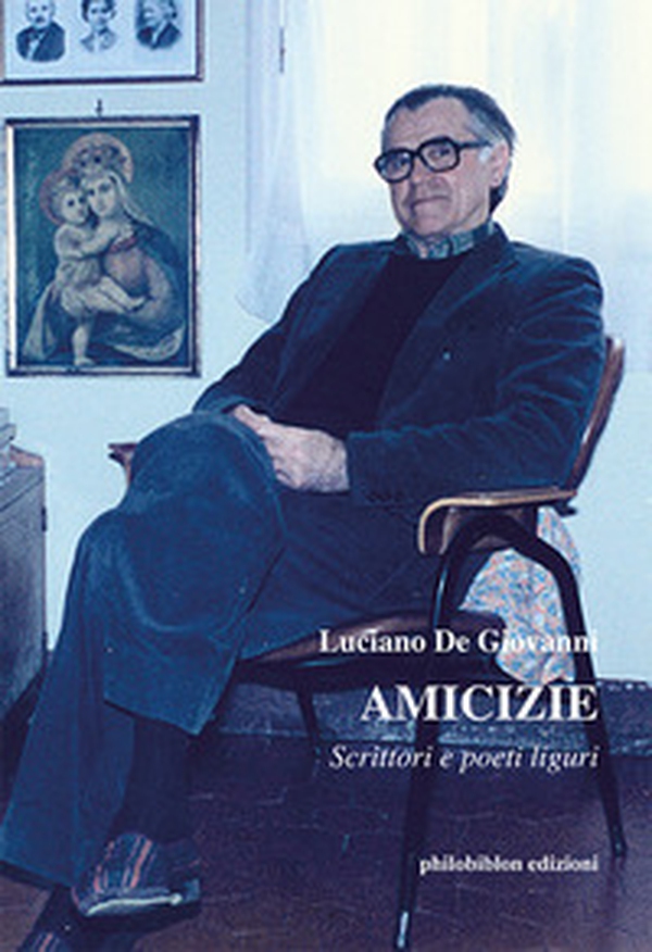 Amicizie. Scrittori e poeti liguri - Librerie.coop Amicizie. Scrittori e poeti liguri - Librerie.coop