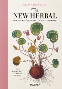 Leonhart Fuchs. The new herbal. Ediz. inglese, francese e tedesca - Librerie.coop