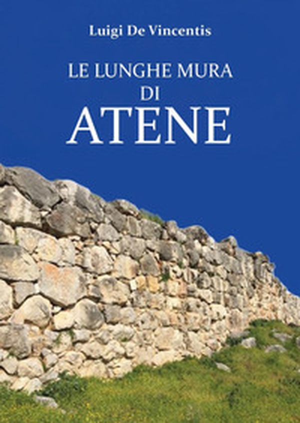 Le lunghe mura di Atene - Librerie.coop Le lunghe mura di Atene - Librerie.coop
