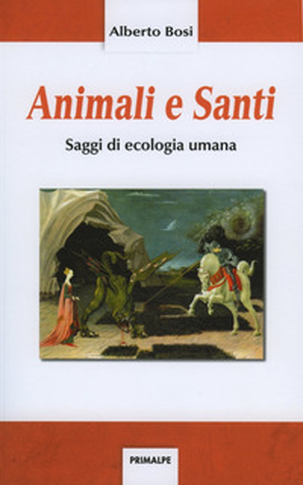 Animali e santi. Saggi di ecologia umana - Librerie.coop Animali e santi. Saggi di ecologia umana - Librerie.coop