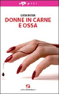 Donne in carne e ossa - Librerie.coop Donne in carne e ossa - Librerie.coop