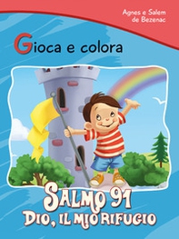 Salmo 91. Dio il mio rifugio. Gioca e colora - Librerie.coop Salmo 91. Dio il mio rifugio. Gioca e colora - Librerie.coop