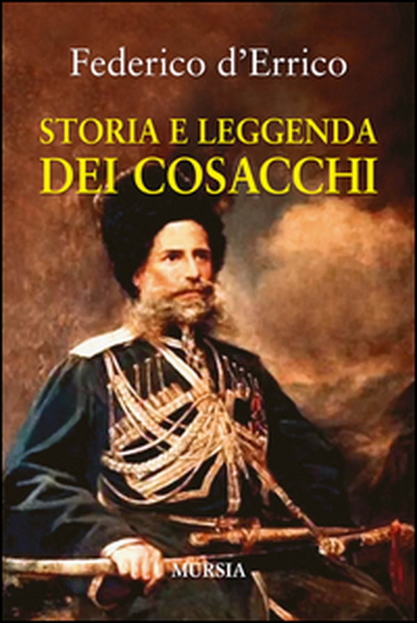 Storia e leggenda dei cosacchi - Librerie.coop Storia e leggenda dei cosacchi - Librerie.coop
