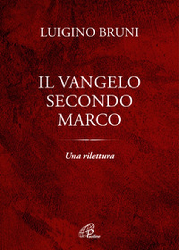 Il Vangelo secondo Marco. Una rilettura - Librerie.coop Il Vangelo secondo Marco. Una rilettura - Librerie.coop