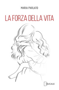 La forza della vita - Librerie.coop