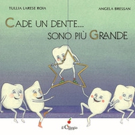Cade un dente... Sono più grande - Librerie.coop Cade un dente... Sono più grande - Librerie.coop