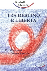 Tra destino e libertà - Librerie.coop Tra destino e libertà - Librerie.coop