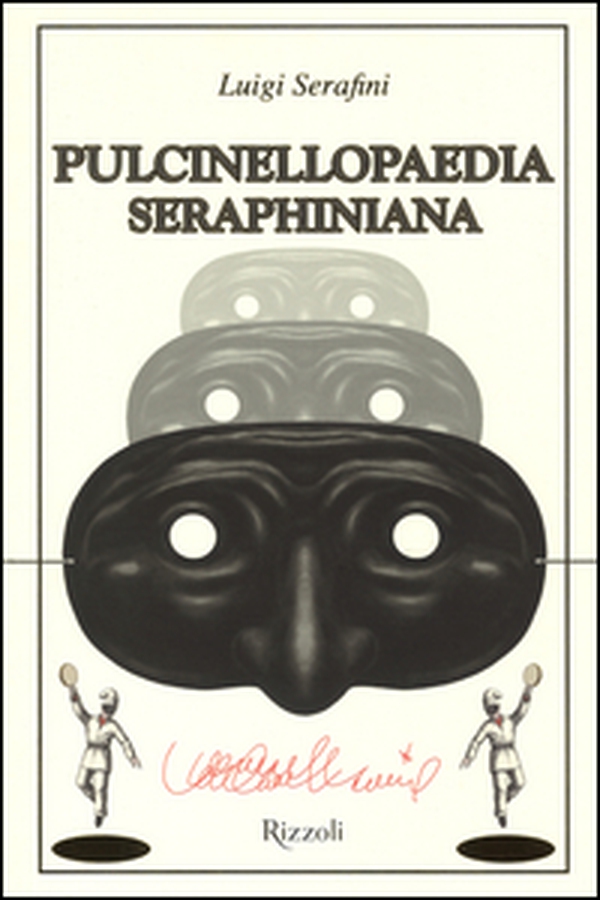 Pulcinellopaedia Seraphiniana - Librerie.coop Pulcinellopaedia Seraphiniana - Librerie.coop