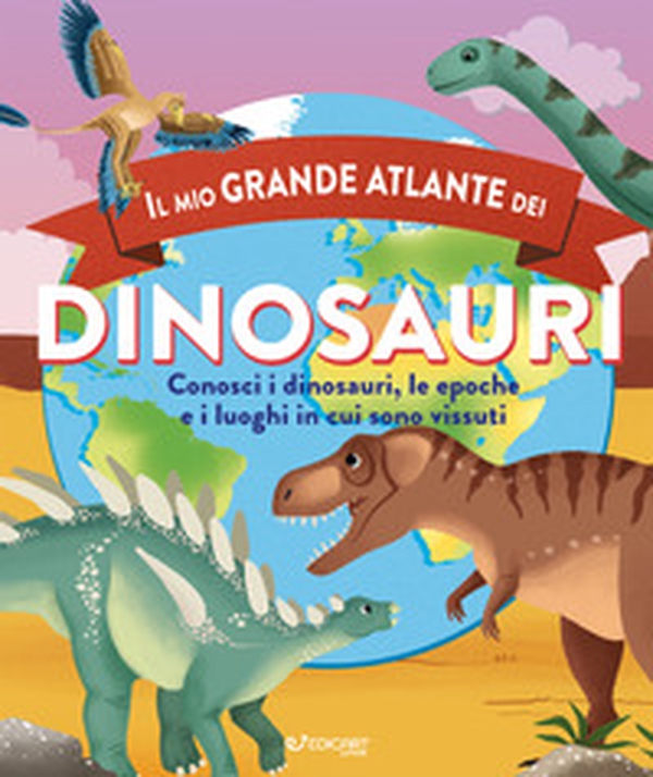 Il mio grande atlante dei dinosauri. Conosci i dinosauri, le epoche e i luoghi in cui sono vissuti - Librerie.coop Il mio grande atlante dei dinosauri. Conosci i dinosauri, le epoche e i luoghi in cui sono vissuti - Librerie.coop