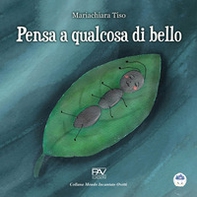Pensa a qualcosa di bello - Librerie.coop Pensa a qualcosa di bello - Librerie.coop
