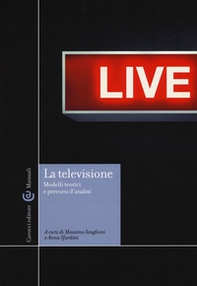 La televisione. Modelli teorici e percorsi di analisi - Librerie.coop