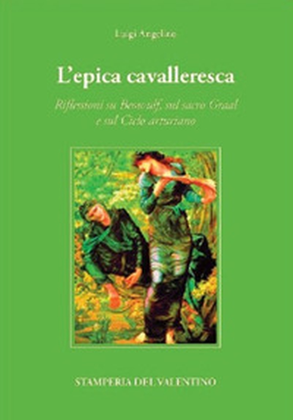 L'epica cavalleresca. Riflessioni su Beowulf, sul sacro Graal e sul Ciclo arturiano - Librerie.coop L'epica cavalleresca. Riflessioni su Beowulf, sul sacro Graal e sul Ciclo arturiano - Librerie.coop