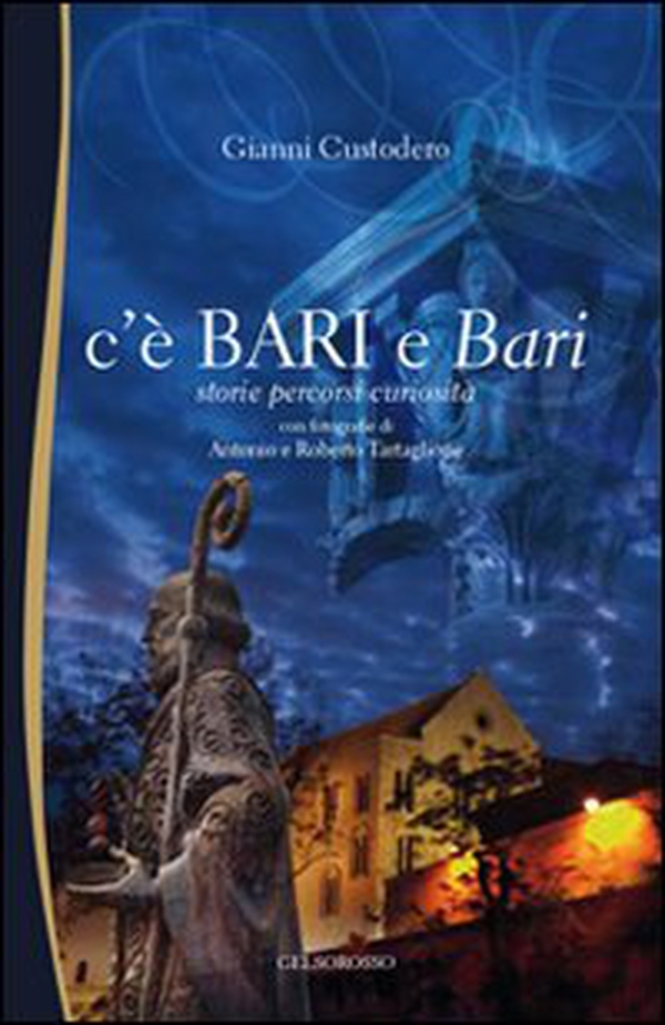 C'è Bari e Bari. Storie, percorsi e curiosità - Librerie.coop C'è Bari e Bari. Storie, percorsi e curiosità - Librerie.coop