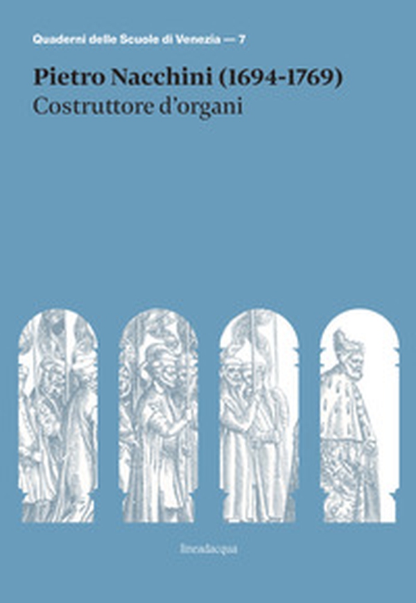 Pietro Nacchini (1694-1769). Costruttore d'organi - Librerie.coop Pietro Nacchini (1694-1769). Costruttore d'organi - Librerie.coop