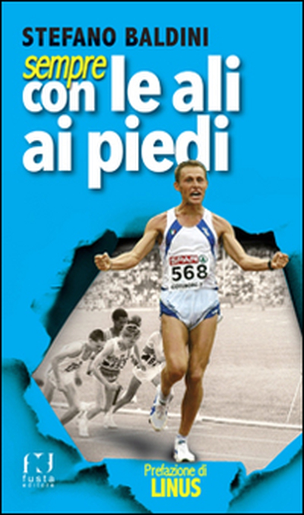 Sempre con le ali ai piedi. Una vita da campione olimpico - Librerie.coop Sempre con le ali ai piedi. Una vita da campione olimpico - Librerie.coop