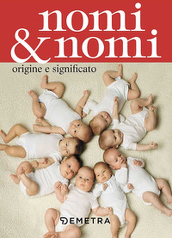 Nomi & nomi. Origine e significato - Librerie.coop Nomi & nomi. Origine e significato - Librerie.coop