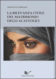 La rilevanza civile del matrimonio degli acattolici - Librerie.coop