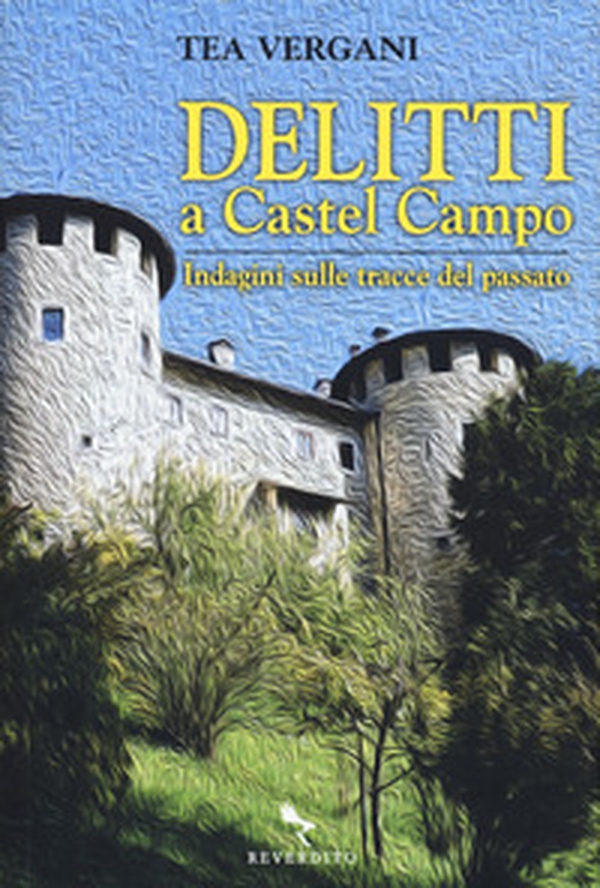 Delitti a Castel Campo. Indagini sulle tracce del passato - Librerie.coop Delitti a Castel Campo. Indagini sulle tracce del passato - Librerie.coop