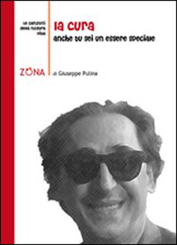 La cura. Anche tu sei un essere speciale - Librerie.coop La cura. Anche tu sei un essere speciale - Librerie.coop