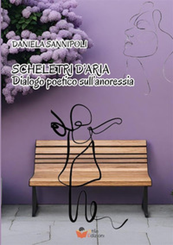 Scheletri d'aria. Dialogo poetico sull'anoressia - Librerie.coop Scheletri d'aria. Dialogo poetico sull'anoressia - Librerie.coop