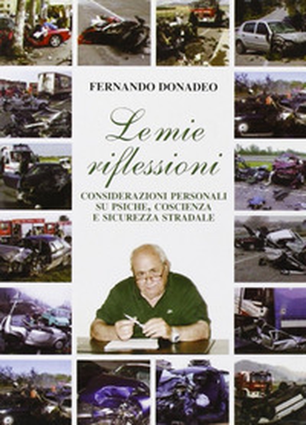 Le mie riflessioni. Considerazioni personali su psiche, coscienza, e sicurezza stradale - Librerie.coop Le mie riflessioni. Considerazioni personali su psiche, coscienza, e sicurezza stradale - Librerie.coop