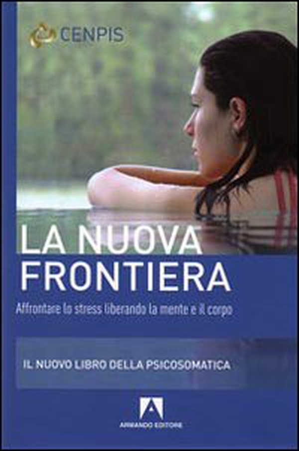 La nuova frontiera. Affrontare lo stress liberando la mente e il corpo - Librerie.coop