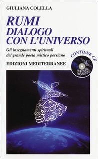 Rumi: dialogo con l'universo. Gli insegnamenti spirituali del grande poeta mistico persiano - Librerie.coop