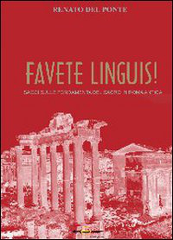 Favete linguis! Saggi sulle fondamenta del sacro in Roma antica - Librerie.coop