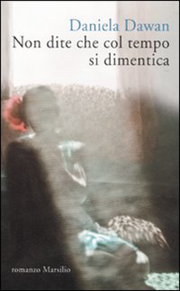 Non dite che col tempo si dimentica - Librerie.coop Non dite che col tempo si dimentica - Librerie.coop
