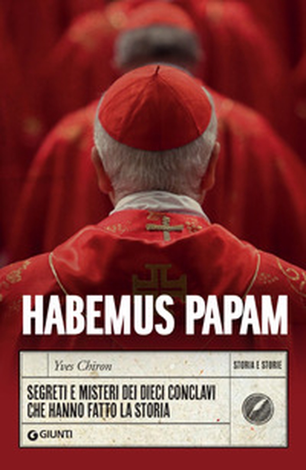 Habemus papam. Segreti e misteri dei dieci conclavi che hanno fatto la storia - Librerie.coop Habemus papam. Segreti e misteri dei dieci conclavi che hanno fatto la storia - Librerie.coop