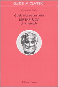 Guida alla lettura della metafisica di Aristotele - Librerie.coop Guida alla lettura della metafisica di Aristotele - Librerie.coop