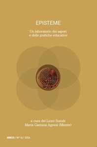 Episteme. Un laboratorio dei saperi e delle pratiche educative nella scuola superiore - Vol. 15 - Librerie.coop Episteme. Un laboratorio dei saperi e delle pratiche educative nella scuola superiore - Vol. 15 - Librerie.coop