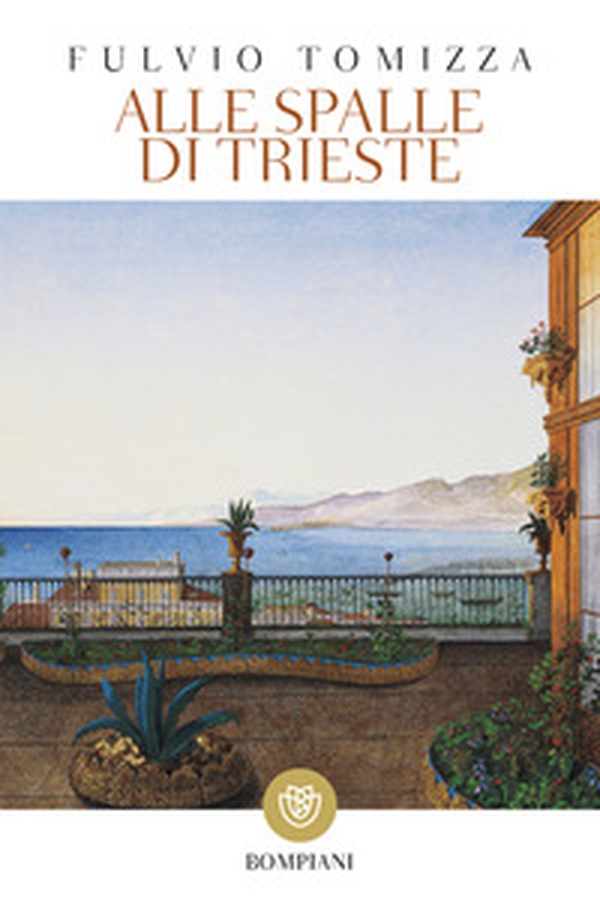 Alle spalle di Trieste - Librerie.coop Alle spalle di Trieste - Librerie.coop