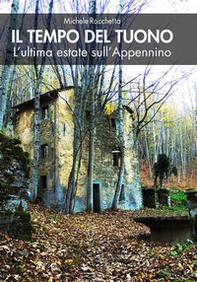 Il tempo del tuono. L'ultima estate sull'Appennino - Librerie.coop