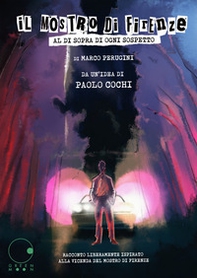 Il mostro di Firenze. Al di sopra di ogni sospetto - Librerie.coop