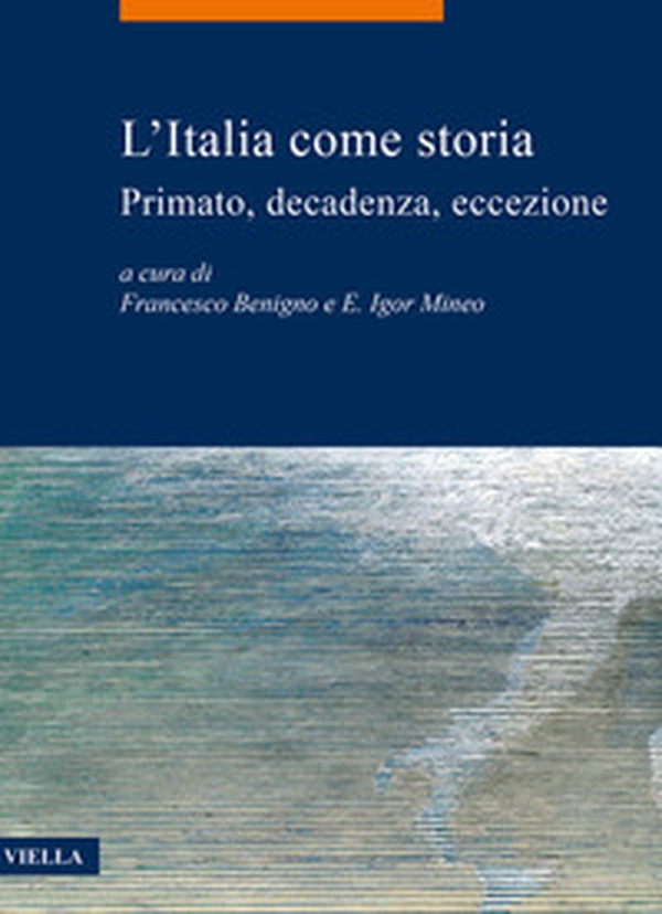 L'Italia come storia. Primato, decadenza, eccezione - Librerie.coop L'Italia come storia. Primato, decadenza, eccezione - Librerie.coop