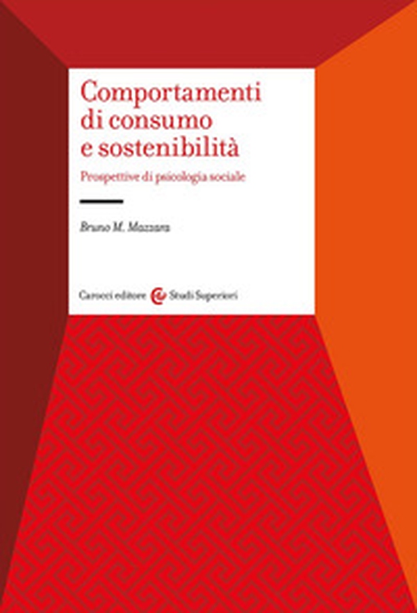 Comportamenti di consumo e sostenibilità. Prospettive di psicologia sociale - Librerie.coop Comportamenti di consumo e sostenibilità. Prospettive di psicologia sociale - Librerie.coop