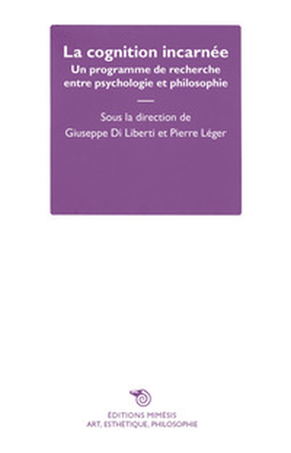 La cognition incarnée. Un programme de recherche entre psychologie et philosophie - Librerie.coop La cognition incarnée. Un programme de recherche entre psychologie et philosophie - Librerie.coop