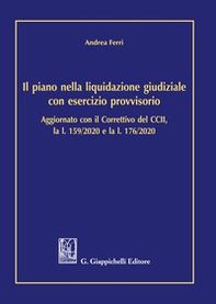 Il piano nella liquidazione giudiziale con esercizio provvisorio. Aggiornato con il Correttivo del CCII, la l. 159/2020 e l. 176/2020 - Librerie.coop