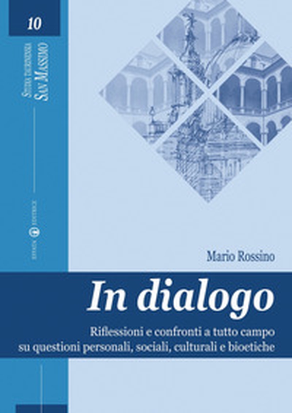 In dialogo. Riflessioni e confronti a tutto campo su questioni personali, sociali, culturali e bioetiche - Librerie.coop In dialogo. Riflessioni e confronti a tutto campo su questioni personali, sociali, culturali e bioetiche - Librerie.coop