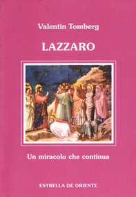 Lazzaro. Un miracolo che continua - Librerie.coop