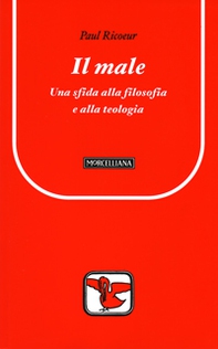 Il male. Una sfida alla filosofia e alla teologia - Librerie.coop