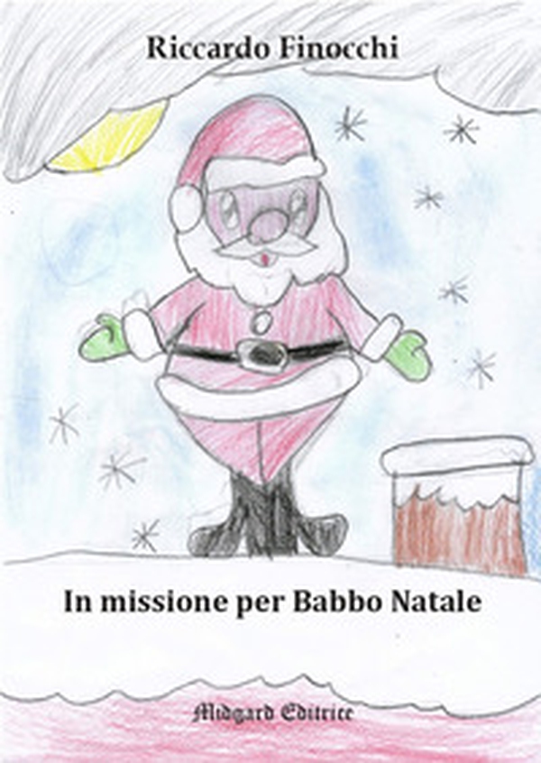 In missione per Babbo Natale - Librerie.coop In missione per Babbo Natale - Librerie.coop