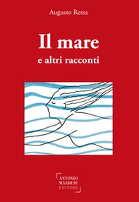 Il mare e altri racconti - Librerie.coop