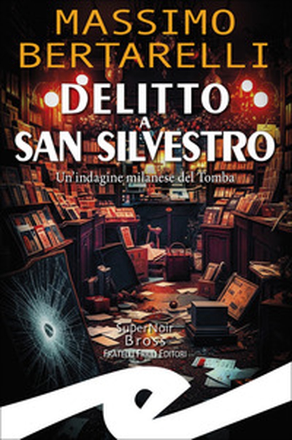 Delitto a San Silvestro. Un'indagine milanese del Tomba - Librerie.coop Delitto a San Silvestro. Un'indagine milanese del Tomba - Librerie.coop
