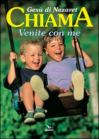Gesù di Nazaret chiama: «Venite con me». Testo per i fanciulli. Proposte di lavoro, preghiere e celebrazioni - Librerie.coop Gesù di Nazaret chiama: «Venite con me». Testo per i fanciulli. Proposte di lavoro, preghiere e celebrazioni - Librerie.coop