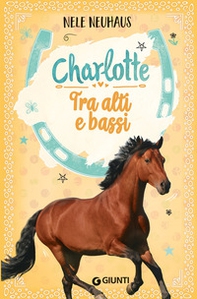 Tra alti e bassi. Charlotte - Vol. 6 - Librerie.coop